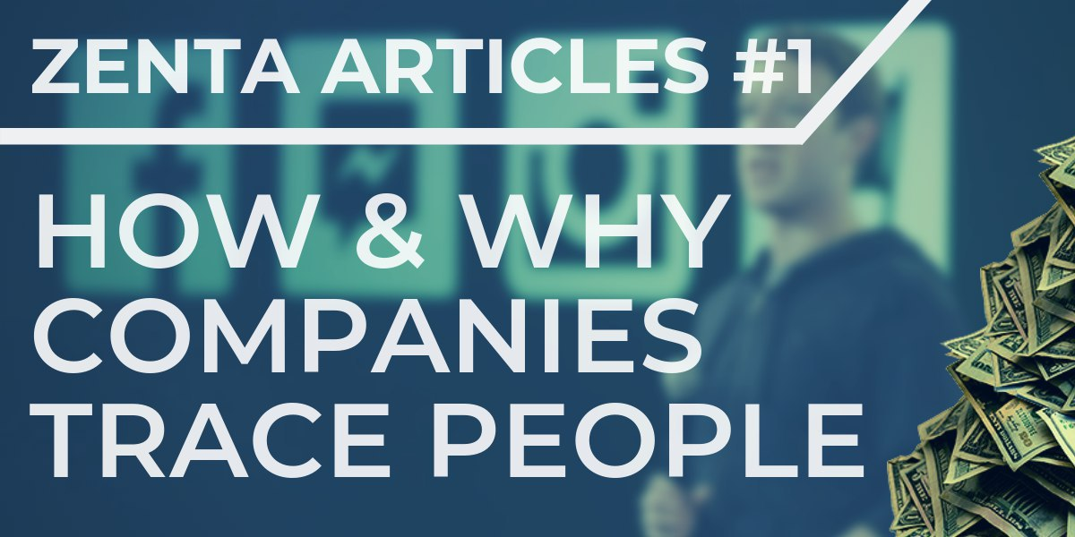 Zenta Articles #1 cover asking how and why companies trace people, with a blurred speaker on stage and a stack of dollar bills.