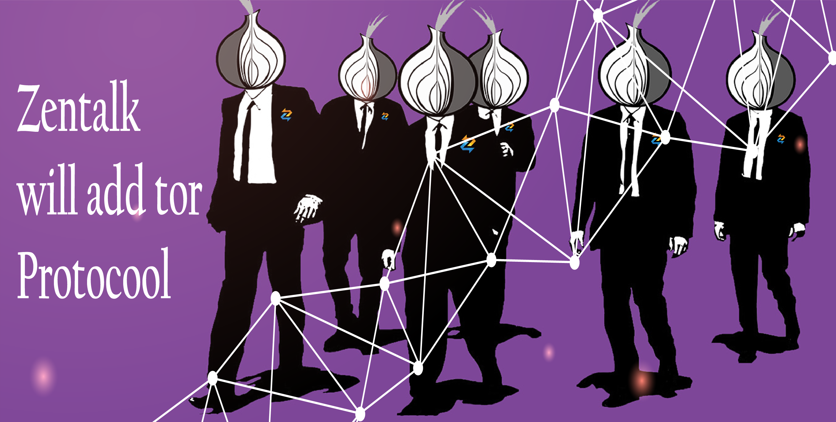 Suited figures with Tor onion heads and Zentachain lapel pins, linked by white network lines on purple, beside the line Zentalk will add tor Protocool.